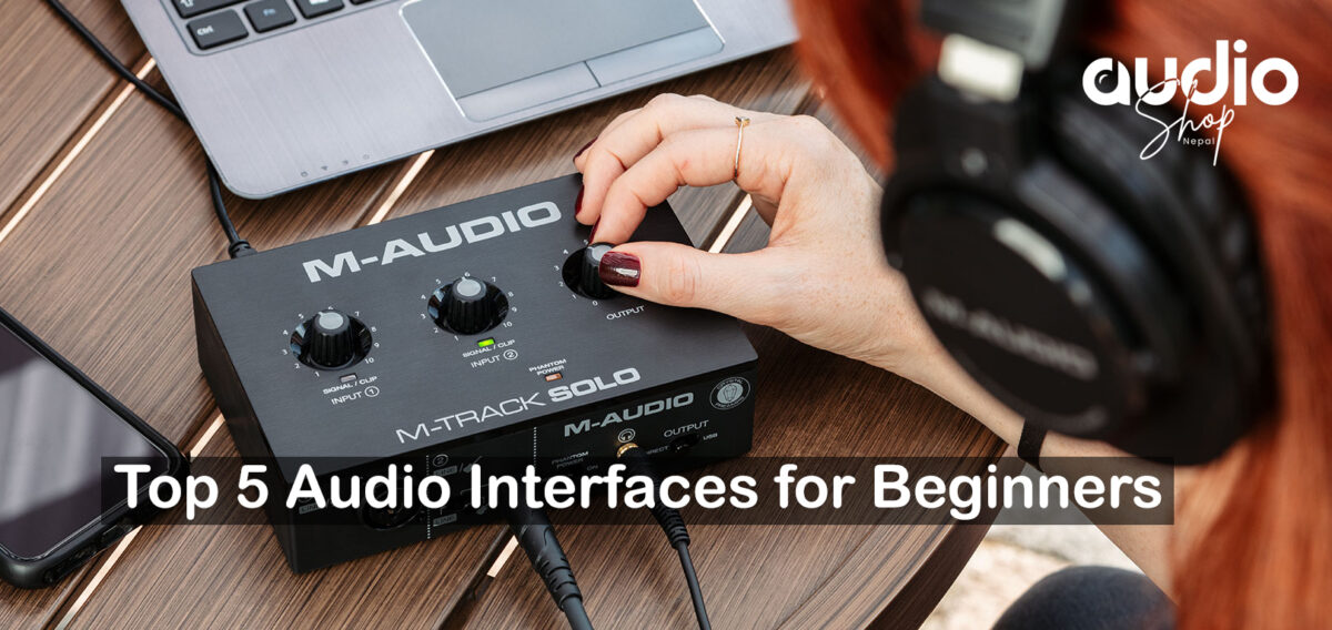 Top 5 Audio Interfaces for Beginners - Audio Shop Nepal