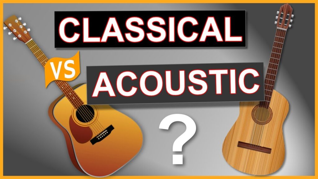 Acoustic vs Classical Guitar